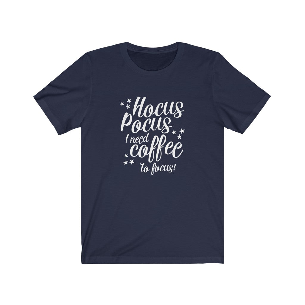 Funny Coffee Lover Halloween T-shirt Gift, Hocus Pocus Coffee To Focus Tee Shirt