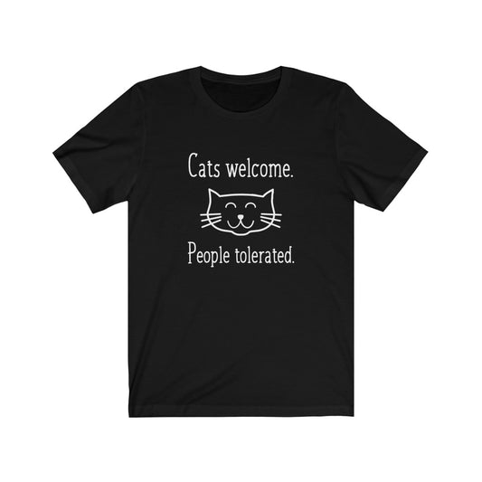 Funny Cat Lover T-shirt Gift, Cats Welcome People Tolerated Tee Shirt
