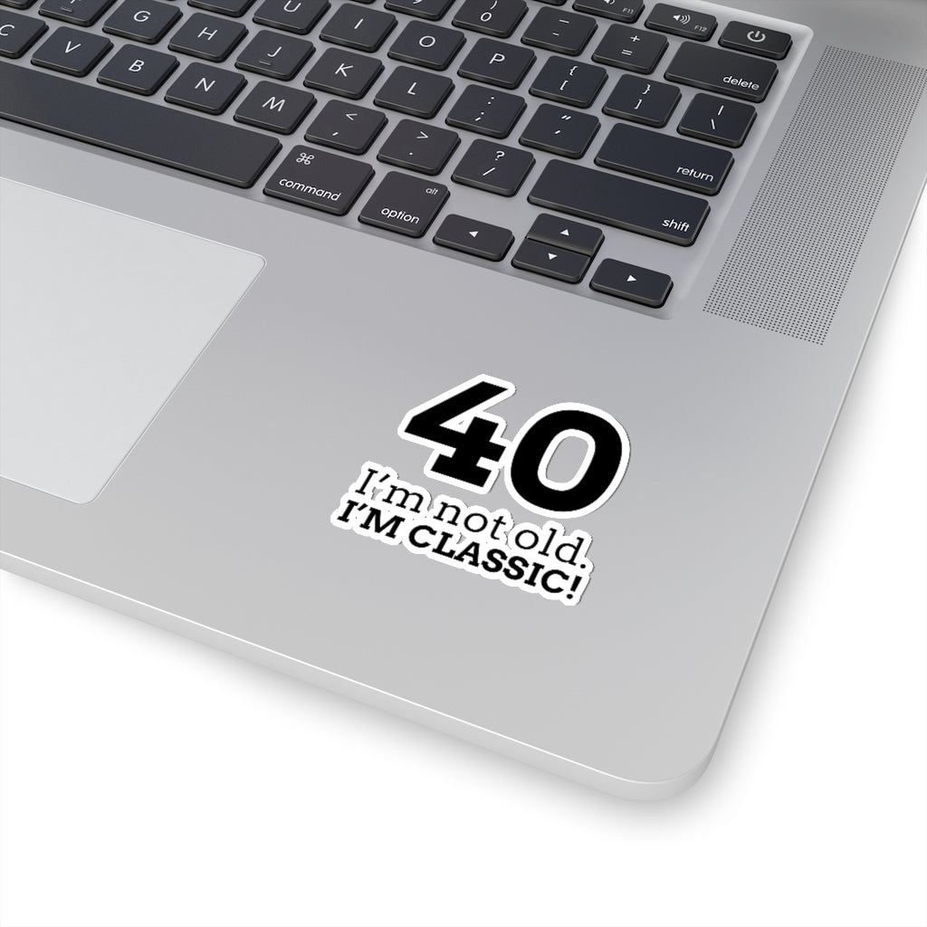 Funny 40th Birthday Sticker Gift for 40 Year Old, Forty Not Old Classic Decal