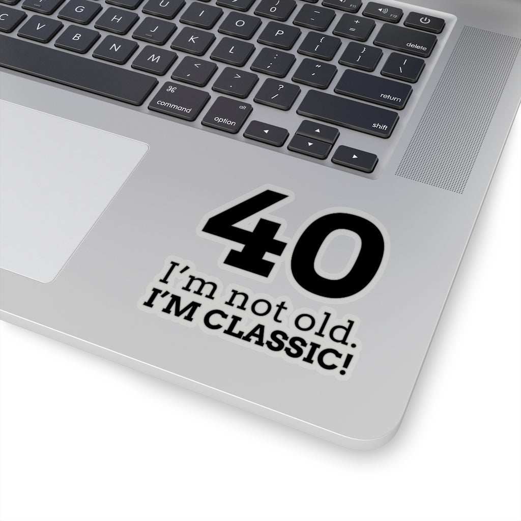 Funny 40th Birthday Sticker Gift for 40 Year Old, Forty Not Old Classic Decal