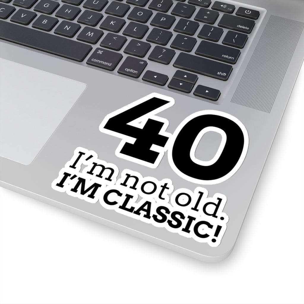 Funny 40th Birthday Sticker Gift for 40 Year Old, Forty Not Old Classic Decal