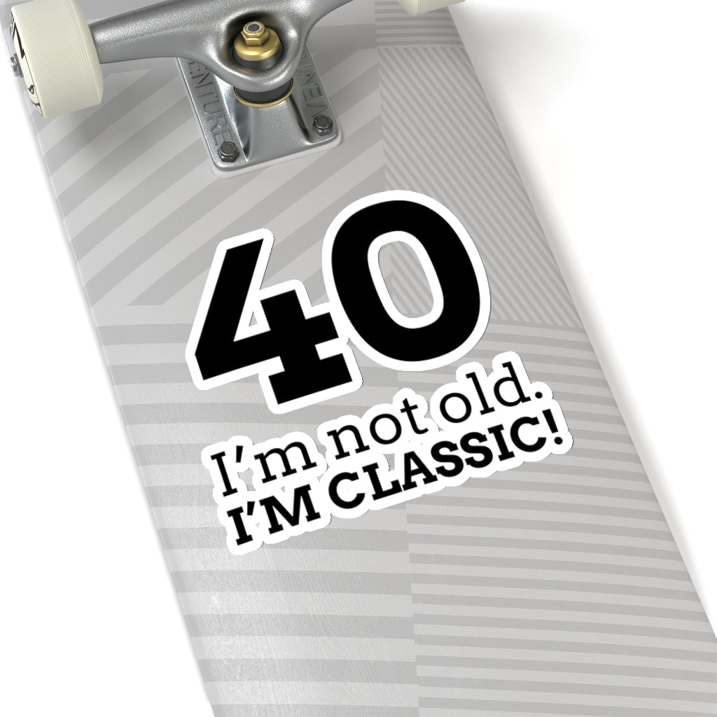 Funny 40th Birthday Sticker Gift for 40 Year Old, Forty Not Old Classic Decal