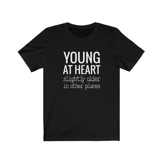 Funny Older Adult T-shirt Gift for Men Women, Young At Heart Tee Shirt