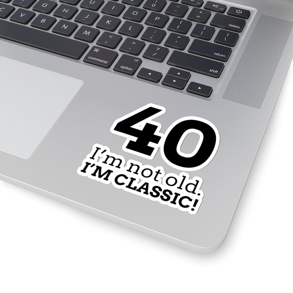 Funny 40th Birthday Sticker Gift for 40 Year Old, Forty Not Old Classic Decal